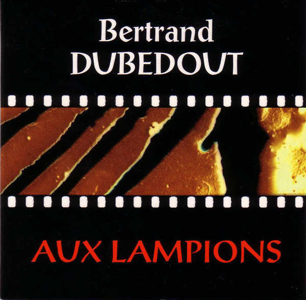 BERTRAND DUBEDOUT : Aux lampions