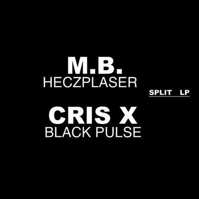 M.B. / CRIS X : Heczplaser / Black Pulse Split LP