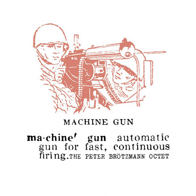 THE PETER BROTZMANN OCTET : Machine Gun