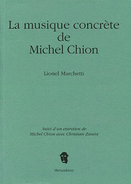 LIONEL MARCHETTI : La musique concrète de Michel Chion LIONEL MARCHETTI : La musique concrète de Michel Chion