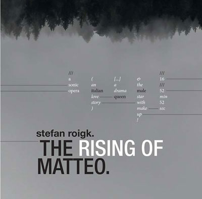STEFAN ROIGK : The Rising Of Matteo STEFAN ROIGK : The Rising Of Matteo