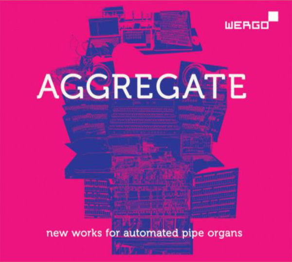 AGGREGATE : New Works for Automated Pipe Organs