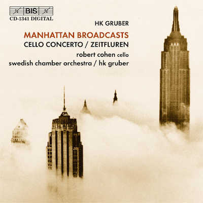 HK GRUBER : Manhattan Broadcasts / Cello Concerto / Zeitfluren