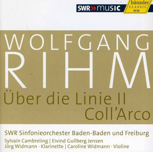 WOLFGANG RIHM : Über Die Linie II / Coll'Arco