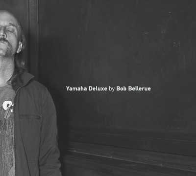 BOB BELLERUE : Yamaha Deluxe