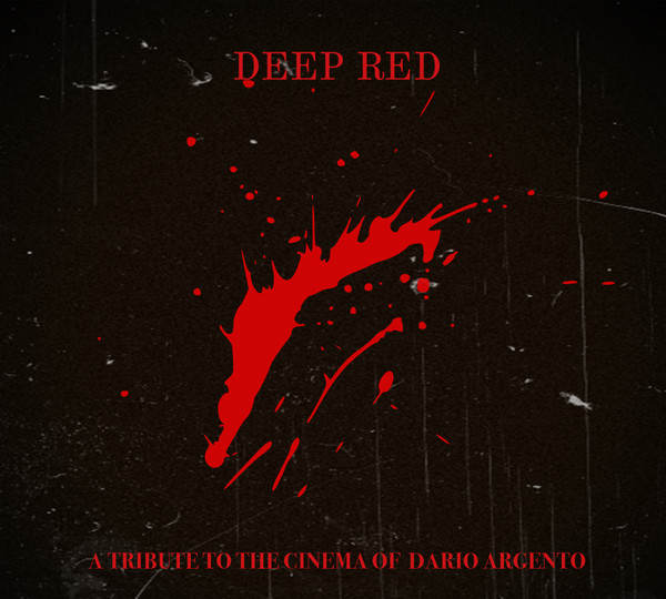 V.A. : Deep Red (A Tribute To The Cinema Of Dario Argento)