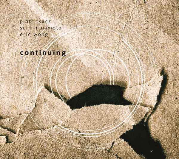 PIOTR TKACZ / SEIJI MORIMOTO / ERIC WONG : Continuing