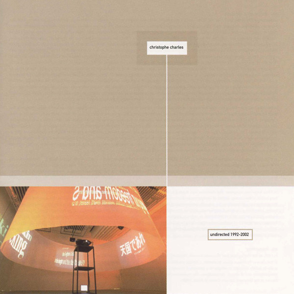 CHRISTOPHE CHARLES : Undirected 1992-2002 CHRISTOPHE CHARLES : Undirected 1992-2002