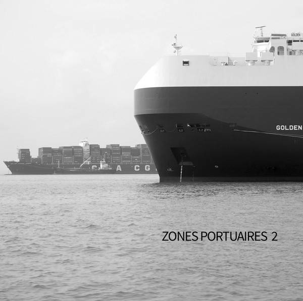 ERIC LA CASA : Zones Portuaires 2 ERIC LA CASA : Zones Portuaires 2