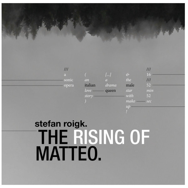 STEFAN ROIGK : The Rising Of Matteo