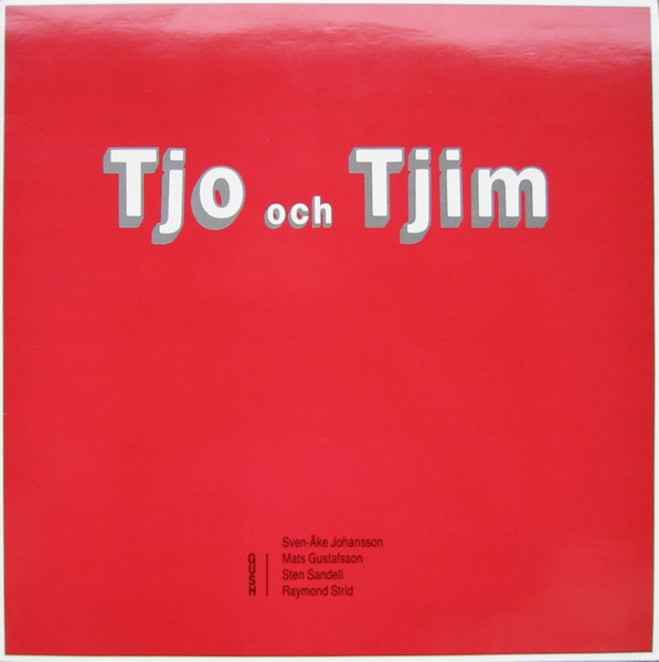 GUSH / SVEN-ÅKE JOHANSSON : Tjo Och Tjim - ウインドウを閉じる