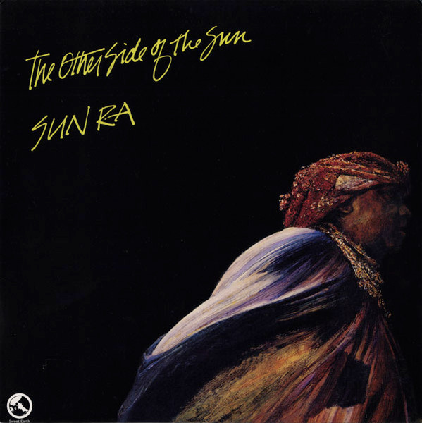 SUN RA AND HIS ARKESTRA : The Other Side Of The Sun - ウインドウを閉じる