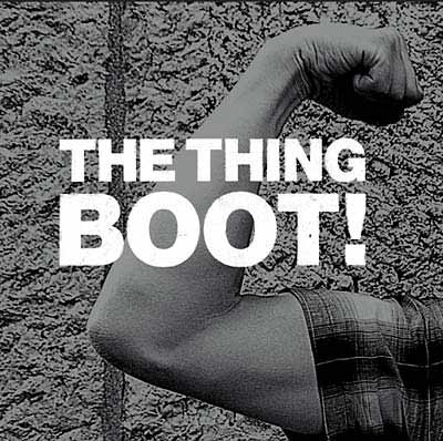 THE THING : Boot!
