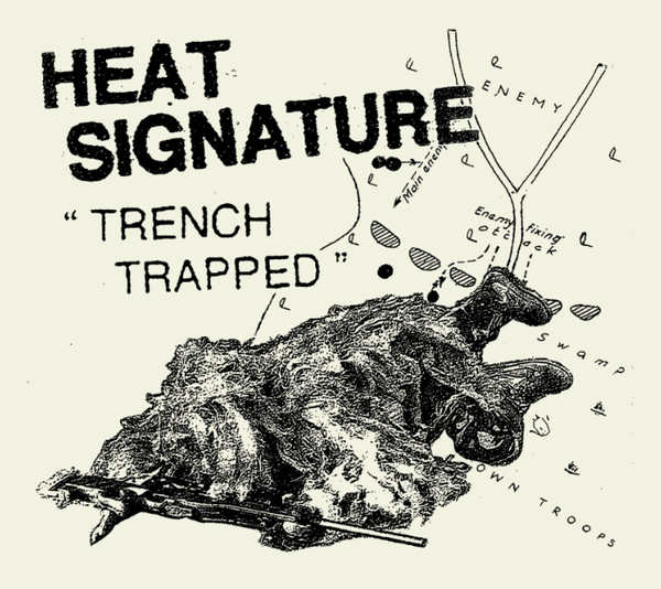 HEAT SIGNATURE : Trench Trapped HEAT SIGNATURE : Trench Trapped