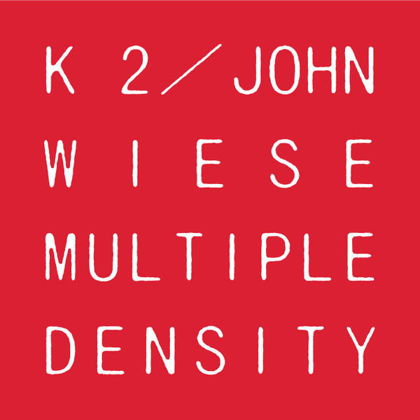 K2 / JOHN WIESE : Multiple Density - Click Image to Close