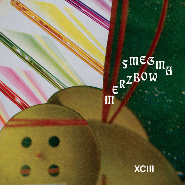 SMEGMA / MERZBOW : XCIII SMEGMA / MERZBOW : XCIII
