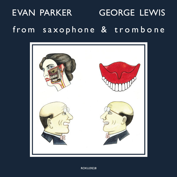 EVAN PARKER / GEORGE LEWIS : From Saxophone & Trombone - ウインドウを閉じる