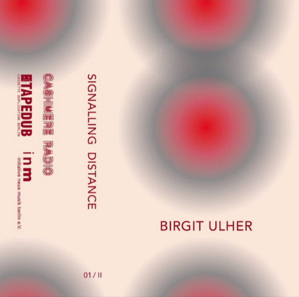 BIRGIT ULHER : Signalling Distance 01​/​II Birgit Ulher - ウインドウを閉じる