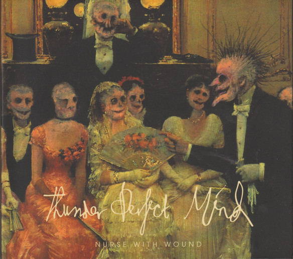 NURSE WITH WOUND : Thunder Perfect Mind NURSE WITH WOUND : Thunder Perfect Mind