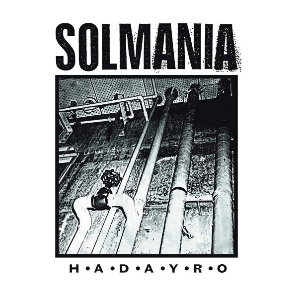 SOLMANIA : H·A·D·A·Y·R·O SOLMANIA : H·A·D·A·Y·R·O