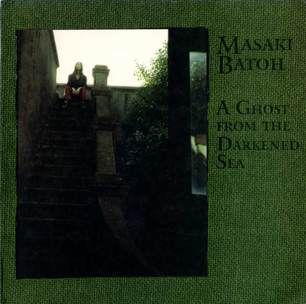 MASAKI BATOH : A Ghost From The Darkened Sea - ウインドウを閉じる