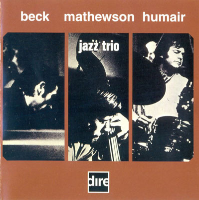 GORDON BECK / RON MATHEWSON / DANIEL HUMAIR : Jazz Trio