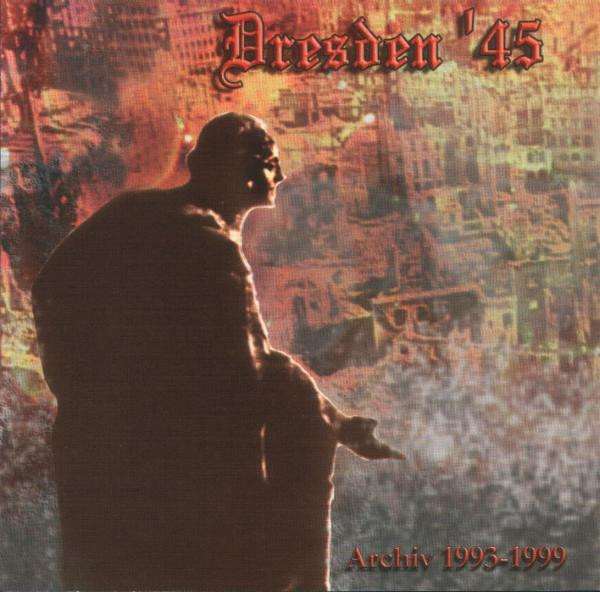 DRESDEN '45 : Archiv 1993-1999 DRESDEN '45 : Archiv 1993-1999