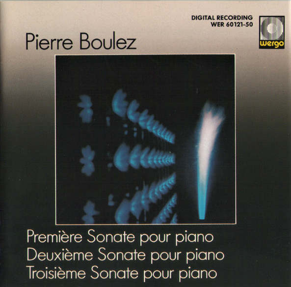 PIERRE BOULEZ : Première Sonate Pour Piano / Deuxième Sonate Pour Piano / Troisième Sonate Pour Piano