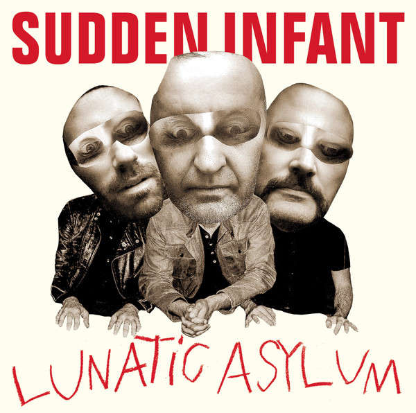 SUDDEN INFANT : Lunatic Asylum - ウインドウを閉じる