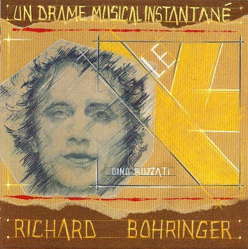 UN DRAME MUSICAL INSTANTANÉ, RICHARD BOHRINGER : Le K