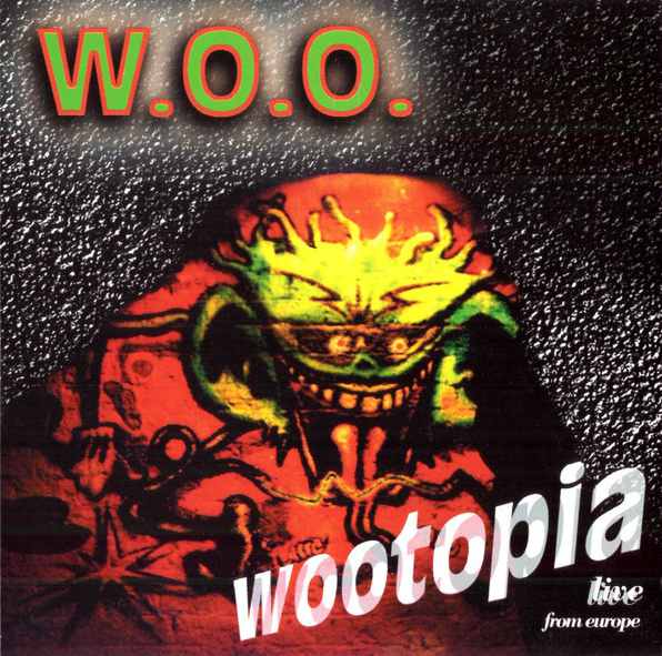 W.O.O. : Wootopia - Live From Europe